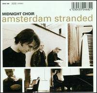 Midnight Choir : Amsterdam Stranded
